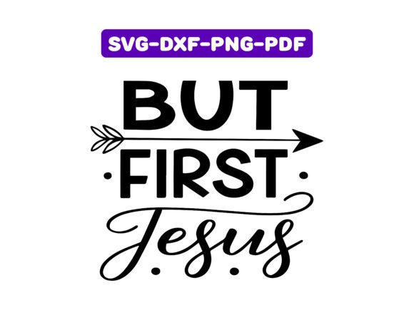 But First Jesus Graphics for T-Shirt Designs