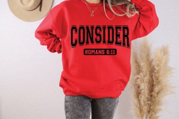 Consider Romans 6 11 Christian Shirt Graphics