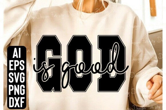 God Is Good SVG: Christian Graphics for T-Shirt Designs