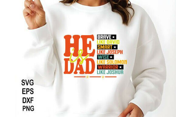 He is Dad: Christian Father’s Day SVG PNG
