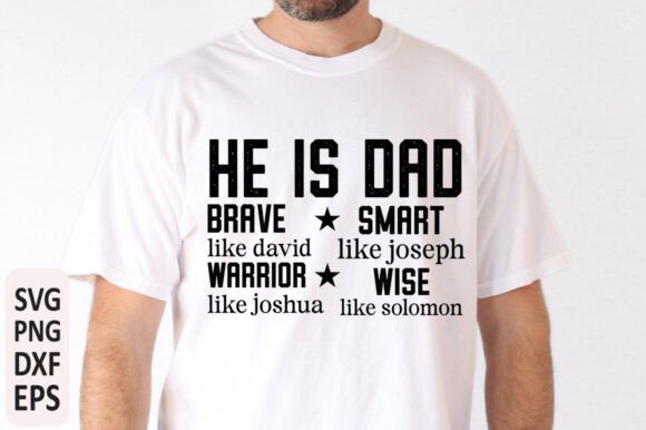 He Is Dad SVG: Christian Father’s Day Graphics for T-Shirt Designs