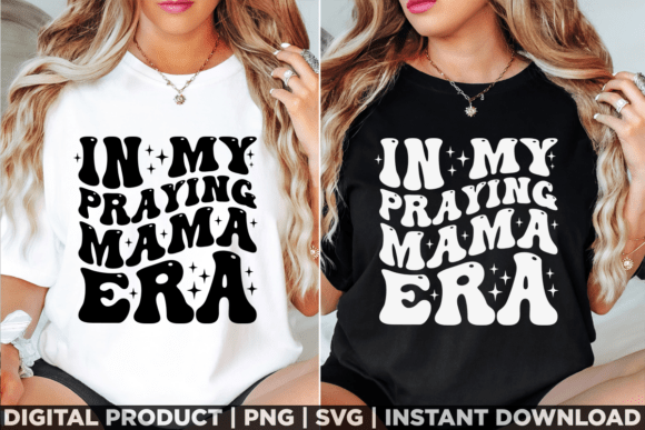 In My Praying Mama Era: Christian Mom Graphics & T-Shirt Designs