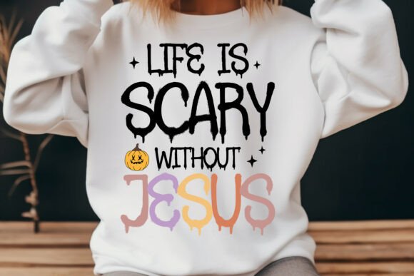 Life is Scary Without Jesus Halloween
