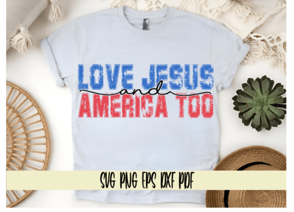 Love Jesus and America Too