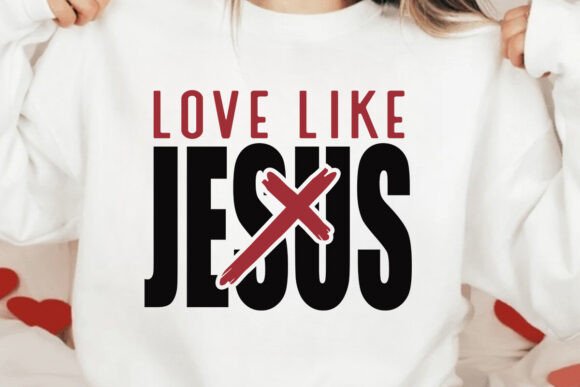 Love Like Jesus SVG: Christian Graphics for T-Shirt Designs