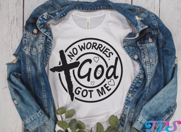 No Worries God Got Me: Christian Graphics for T-Shirt Designs