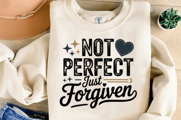 Not Perfect Just Forgiven – Christian Graphics & T-Shirt Designs