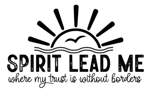 Spirit Lead Me Christian SVG: Graphics for Faith-Based T-Shirt Designs